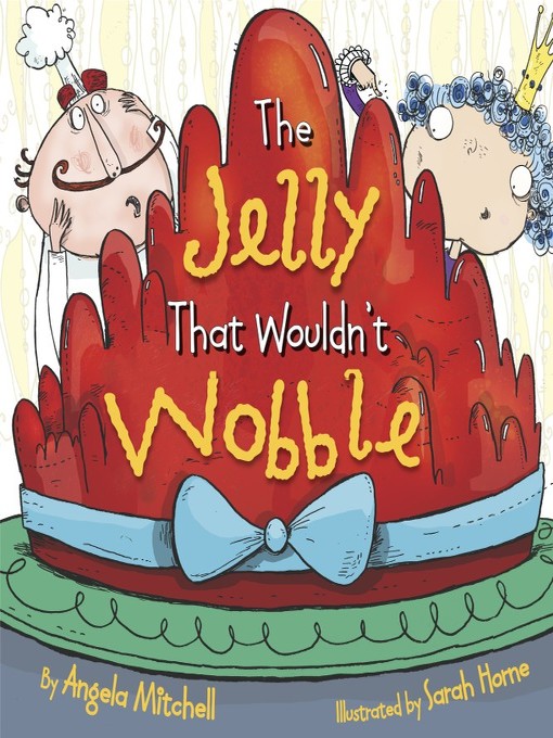 Title details for The Jelly That Wouldn't Wobble by Angela Mitchell - Available